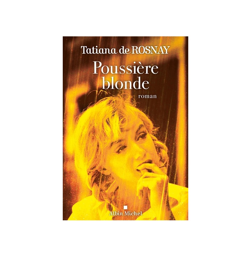 Poussière blonde - Tatiana de Rosnay