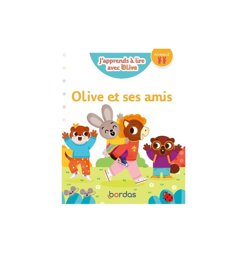 J'apprends à lire avec Olive - Olive et ses amis - Niveau 1