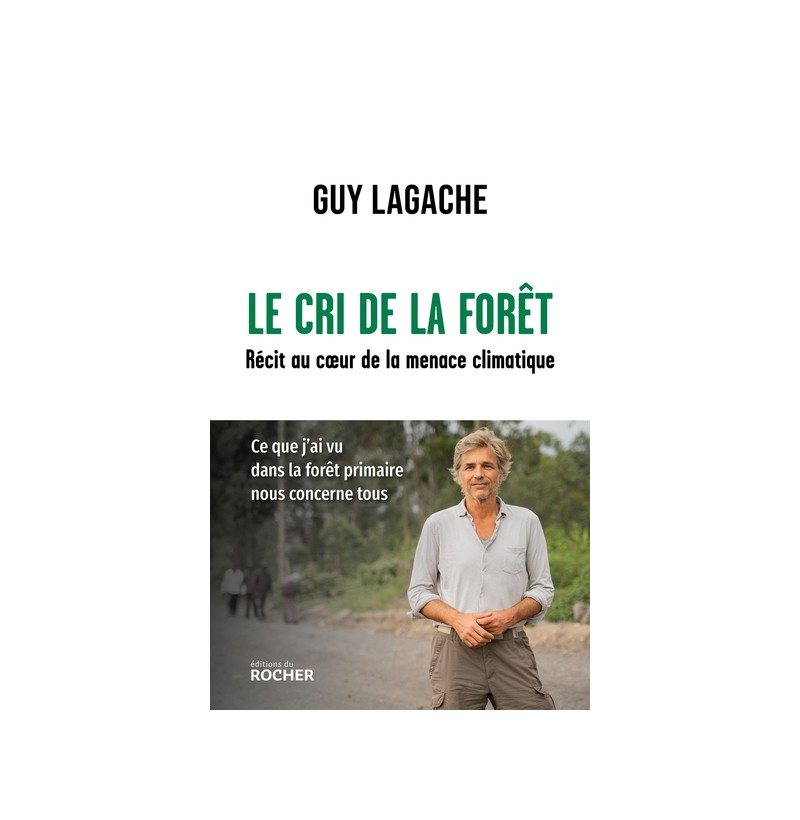 Le cri de la forêt - Guy Lagache