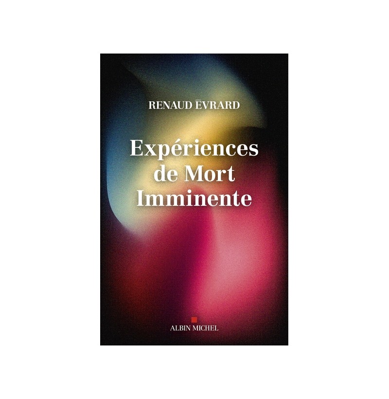 Expériences de Mort Imminente - Renaud Évrard