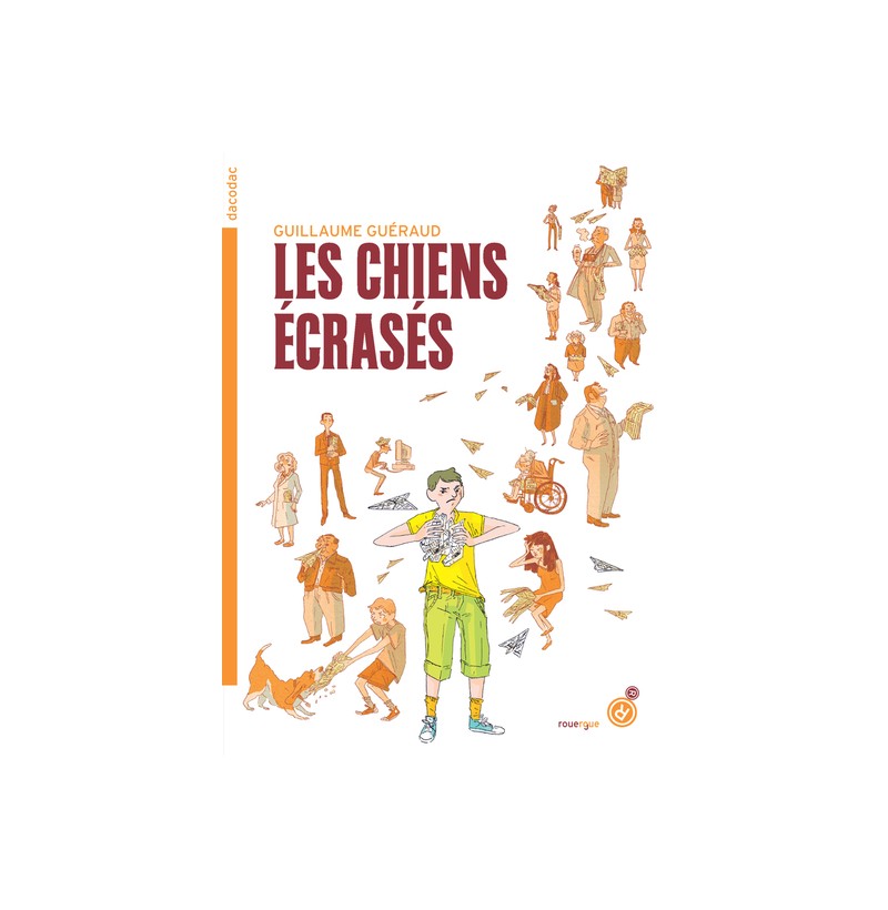 Les chiens écrasés - Guillaume Guéraud