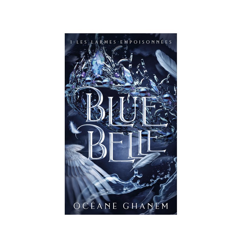 Blue Belle - Tome 1 - GHANEM OCEANE