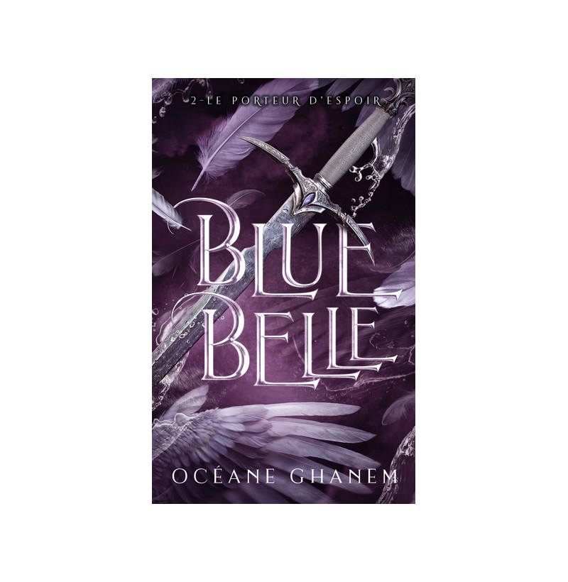 Blue Belle - Tome 2 - GHANEM OCEANE