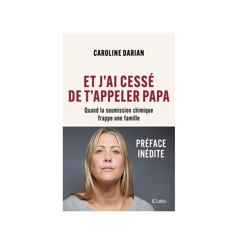 Et j'ai cessé de t'appeler papa - Caroline Darian