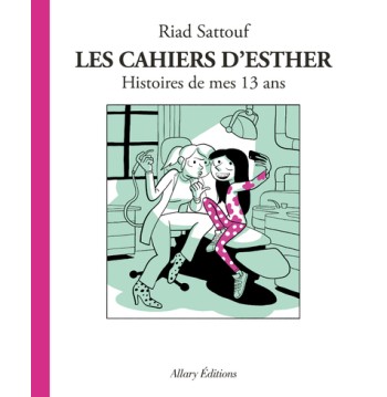 Les cahiers d'Esther - Tome 4 - Histoires de mes 13 ans