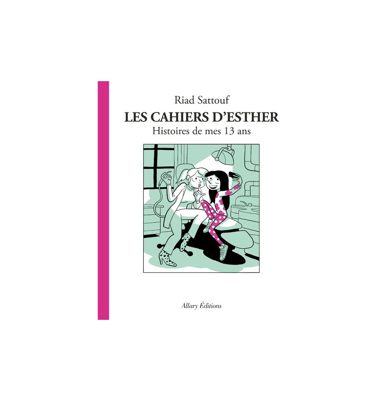 Les cahiers d'Esther - Tome 4 - Histoires de mes 13 ans