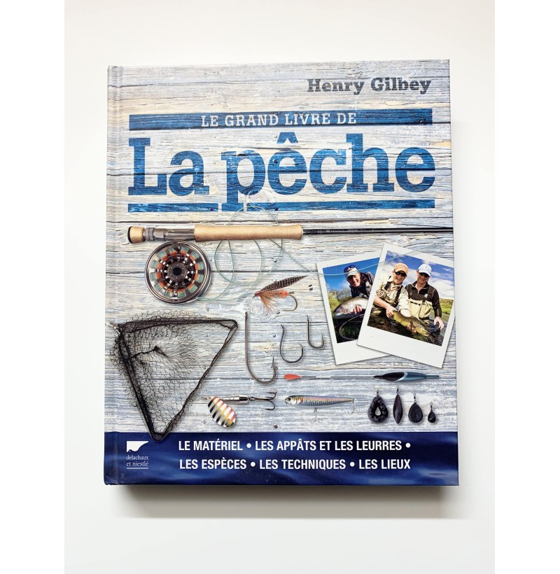 Le Grand Livre de la Pêche - Henry Gilbey