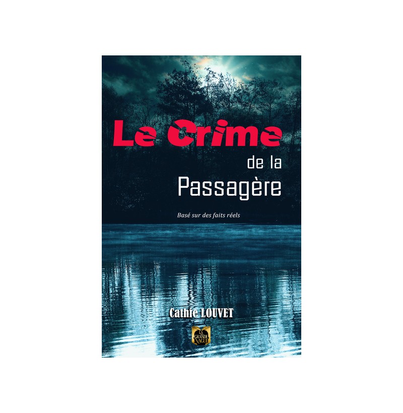 Le Crime de la Passagère - Cathie Louvet